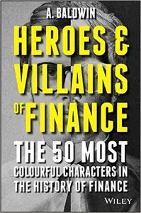 Heroes and Villains of Finance (repost)