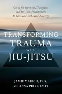 Transforming Trauma with Jiu-Jitsu: A Guide for Survivors