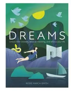 Dreams: Unlock Inner Wisdom, Discover Meaning, and Refocus your Life, UK Edition