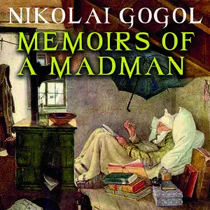 «Memoirs of a Madman» by Nikolai Gogol