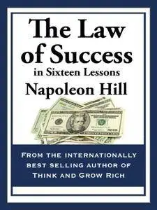 The Law of Success: In Sixteen Lessons