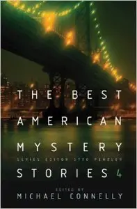 The Best American Mystery Stories Book 4 by Michael Connelly