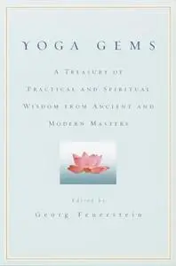 Yoga Gems: A Treasury of Practical and Spiritual Wisdom from Ancient and Modern Masters