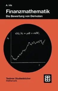 Finanzmathematik. Die Bewertung von Derivaten. by Albrecht Irle