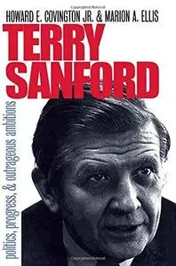 Terry Sanford: Politics, Progress, and Outrageous Ambitions