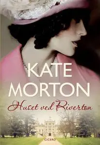 «Huset ved Riverton» by Kate Morton