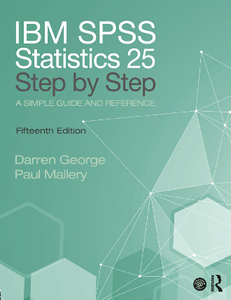IBM SPSS Statistics 25 Step by Step : A Simple Guide and Reference, Fifteenth Edition
