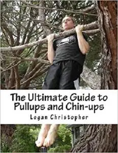 The Ultimate Guide to Pullups and Chin-ups