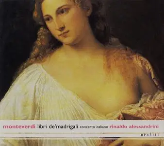 Rinaldo Alessandrini, Concerto Italiano - Claudio Monteverdi: Libri de’ madrigali  [5CDs] (2001)