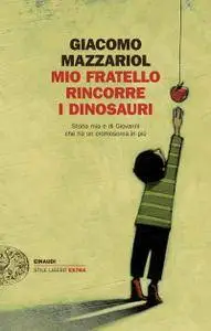 Giacomo Mazzariol - Mio fratello rincorre i dinosauri (Repost)