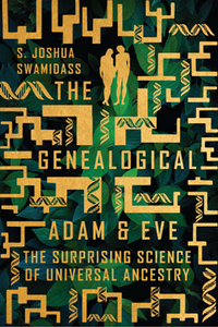 The Genealogical Adam and Eve : The Surprising Science of Universal Ancestry