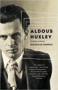 Aldous Huxley: A Biography