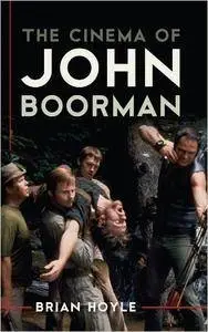 The Cinema of John Boorman