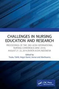 Challenges in Nursing Education and Research: Proceeding of the Second Aceh International Nursing Conference 2019