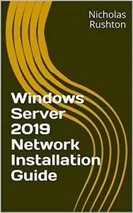 Windows Server 2019 Network Installation Guide