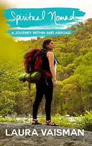 Spiritual Nomad: A Journey Within And Abroad