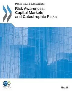 Risk Awareness, Capital Markets and Catastrophic Risks 