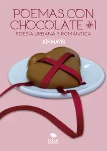 «Poemas con chocolates #1 Poesía Urbana» by Johmavis