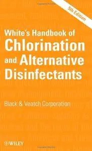 White's Handbook of Chlorination and Alternative Disinfectants, 5 edition (Repost)