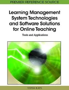 Learning Management System Technologies and Software Solutions for Online Teaching: Tools and Applications