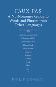 Faux Pas: A No-nonsense Guide to Foreign Words and Phrases in Everyday Language (repost)