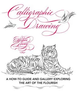 Calligraphic Drawing: A how-to guide and gallery exploring the art of the flourish