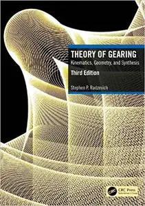 Theory of Gearing: Kinematics, Geometry, and Synthesis, 3rd Edition