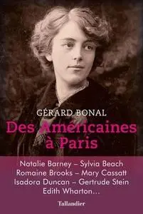 Gérard Bonal, "Des américaines à Paris: 1850 - 1920"