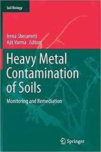 Heavy Metal Contamination of Soils: Monitoring and Remediation (Repost)