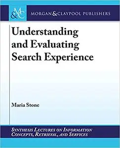 Understanding and Evaluating Search Experience