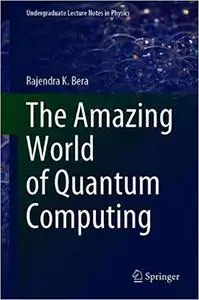 The Amazing World of Quantum Computing