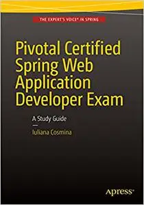 Pivotal Certified Spring Web Application Developer Exam: A Study Guide (Repost)
