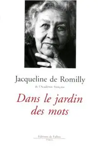 Jacqueline de Romilly, "Dans le jardin des mots"