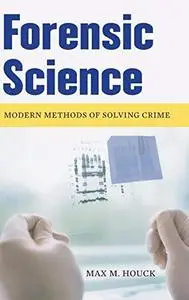 Forensic Science. Modern Methods of Solving Crime