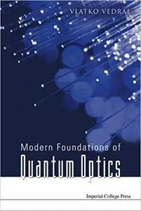 Modern Foundations of Quantum Optics (Repost)