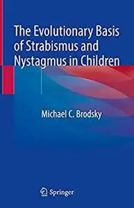 The Evolutionary Basis of Strabismus and Nystagmus in Children