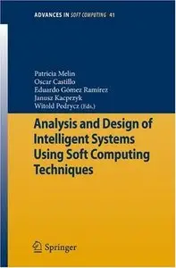 Analysis and Design of Intelligent Systems Using Soft Computing Techniques [Repost]