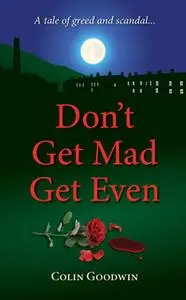 «Don't Get Mad Get Even» by Colin Goodwin