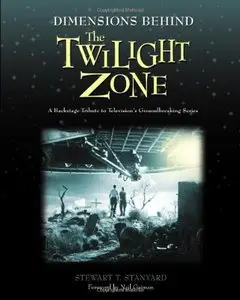 Dimensions Behind the Twilight Zone: A Backstage Tribute to Television's Groundbreaking Series