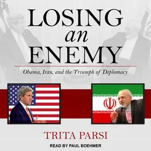 «Losing an Enemy» by Trita Parsi