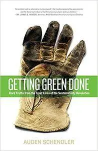 Getting Green Done: Hard Truths from the Front Lines of the Sustainability Revolution (Repost)