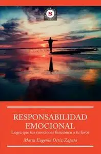 «Responsabilidad Emocional» by Marta Eugenia Ortiz Zapata
