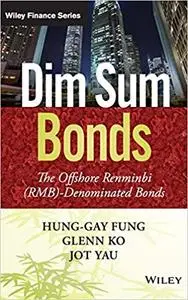 Dim Sum Bonds: The Offshore Renminbi (RMB)-Denominated Bonds