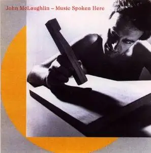 John McLaughlin: Music Spoken Here 