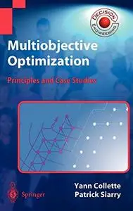 Multiobjective Optimization: Principles and Case Studies