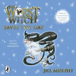 «The Worst Witch Saves the Day» by Jill Murphy