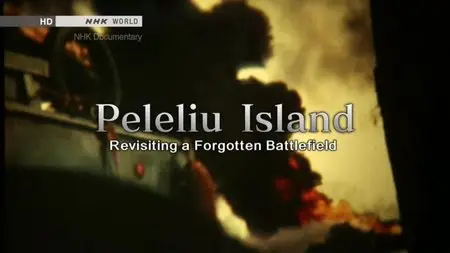 NHK - Peleliu Island: Revisiting a Forgotten Battlefield (2014)