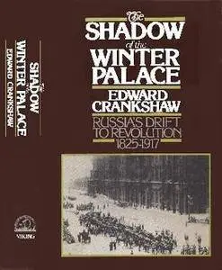 The Shadow of the Winter Palace: Russia's Drift to Revolution 1825-1917 (Repost)