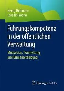 Führungskompetenz in der öffentlichen Verwaltung: Motivation, Teamleitung und Bürgerbeteiligung