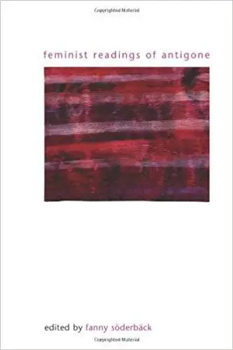 Feminist Readings of Antigone